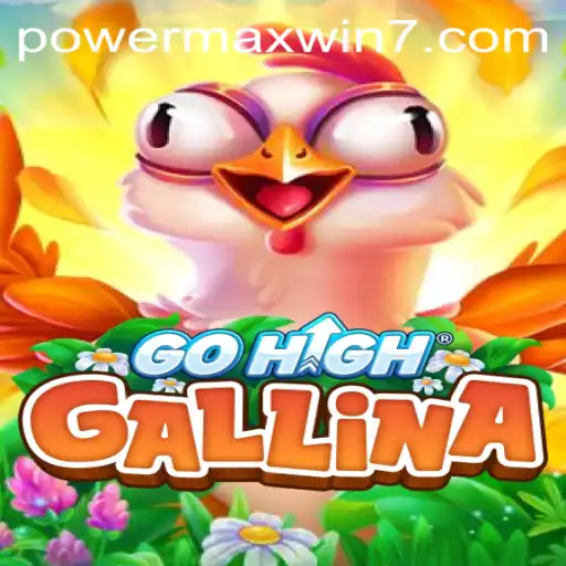 The Exciting World of GoHighGallina: Unleashing the POWERMAXWIN