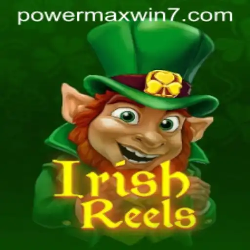 IrishReels: Discover the Magic of POWERMAXWIN