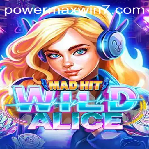 Exploring the Allure of MadHitWildAlice and the Thrilling Dynamics of POWERMAXWIN