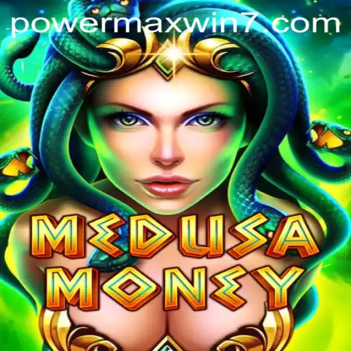 Exploring the Enchanting World of MedusaMoney with POWERMAXWIN