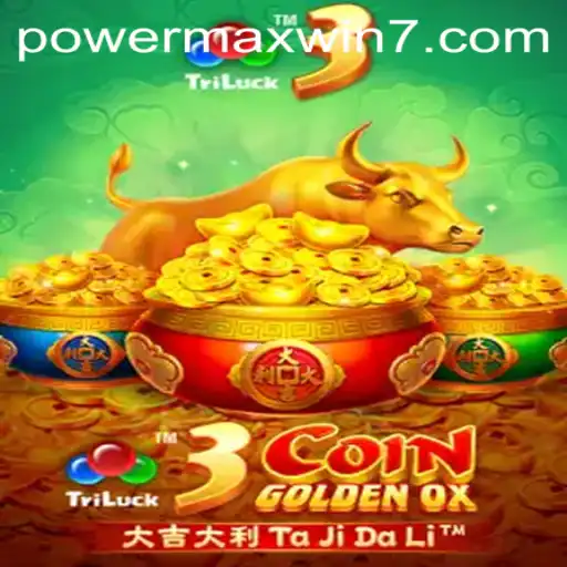 Discover the Exciting World of 3CoinGoldenOX with POWERMAXWIN