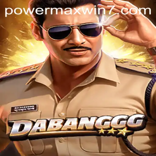 DABANGGG: The Ultimate Gaming Experience with POWERMAXWIN