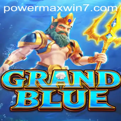 Discover the Exciting World of GRANDBLUE and the Thrill of POWERMAXWIN