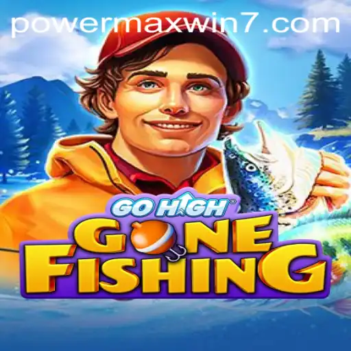 GoHighGoneFishing: Dive Into the Adventure With POWERMAXWIN