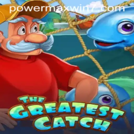 The Ultimate Guide to TheGreatestCatch and the Power of POWERMAXWIN